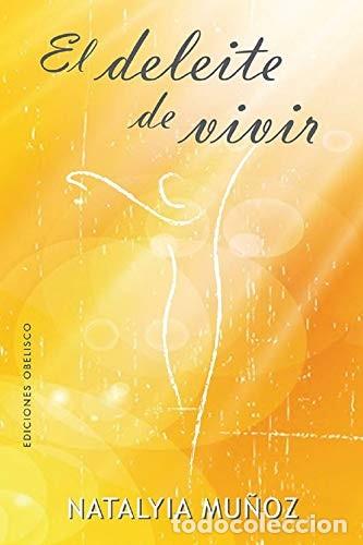 Libros: DELEITE DE VIVIR EL - NATALYIA MU&Ntilde;OZ