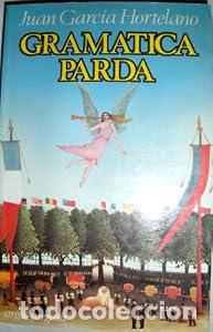Libros: La gram&aacute;tica parda - Juan Garc&iacute;a Hortelano