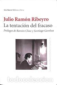 Libros: La tentaci&oacute;n del fracaso. Diario personal (1950-1978). Pr&oacute;logos de Ram&oacute;n Chao y Santiago Gamboa - RI