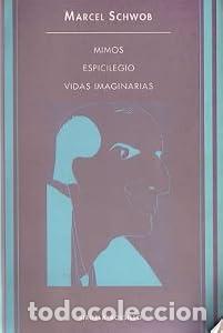 Libros: Espicilegio. Mimos. Vidas imaginarias - Marcel Schwob - Foto 1