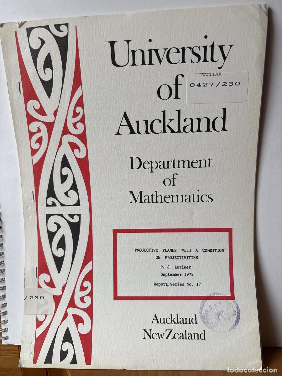Libri di seconda mano: UNIVERSITY OF AUCKLAND. DEPARTMENT OF MATHEMATICS. N&ordm;17. PROJECTIVE PLANES WITH A CONDITION ON PROJE