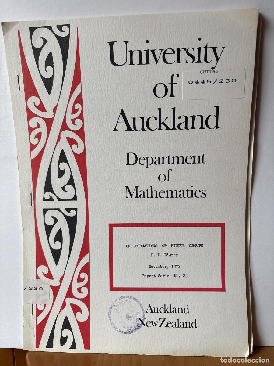Libri di seconda mano: UNIVERSITY OF AUCKLAND. DEPARTMENT OF MATHEMATICS. N&ordm;25. ON FORMATIONS OF FINITE GROUPS - P.D. D'ARC