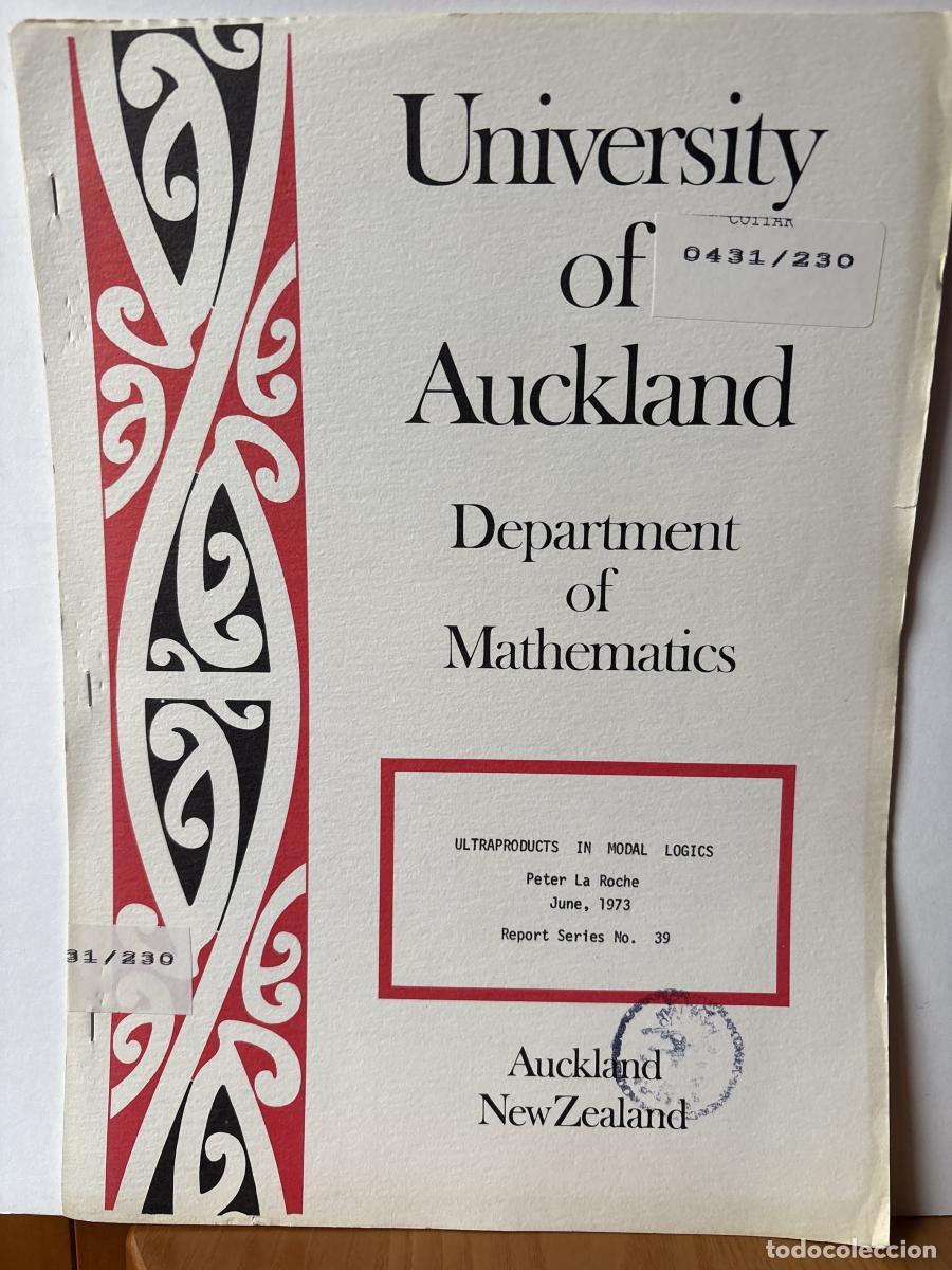 Libros: UNIVERSITY OF AUCKLAND. DEPARTMENT OF MATHEMATICS. N&ordm;39. ULTRAPRODUCTS IN MODAL LOGICS. - PETER LA R