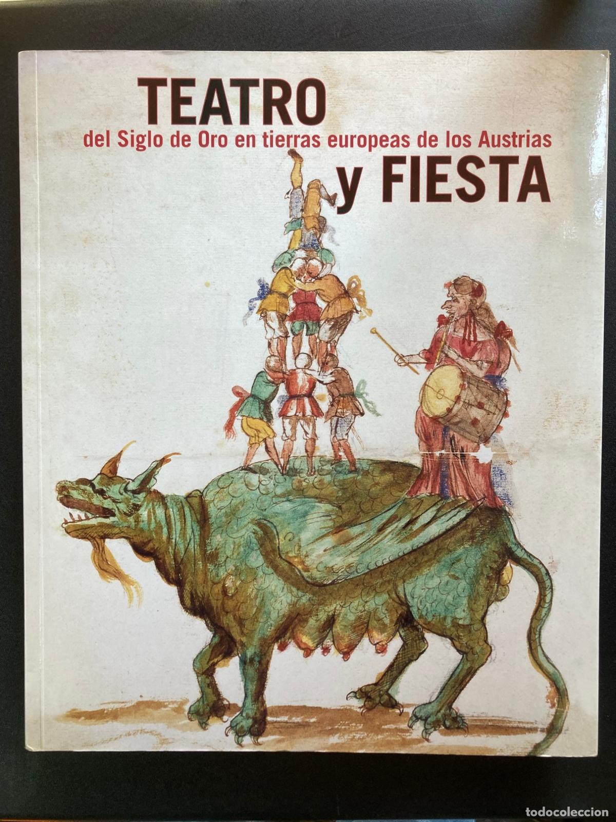 Libros: Andrea Sommer-Mathis, Bernardo Garc&iacute;a - Teatro y fiesta del siglo de oro en tierras europeas de los