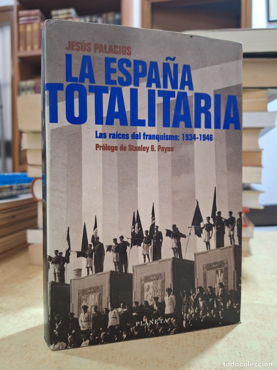 Libros: LA ESPA&Ntilde;A TOTALITARIA. - PALACIOS, JES&Uacute;S. - Foto 1