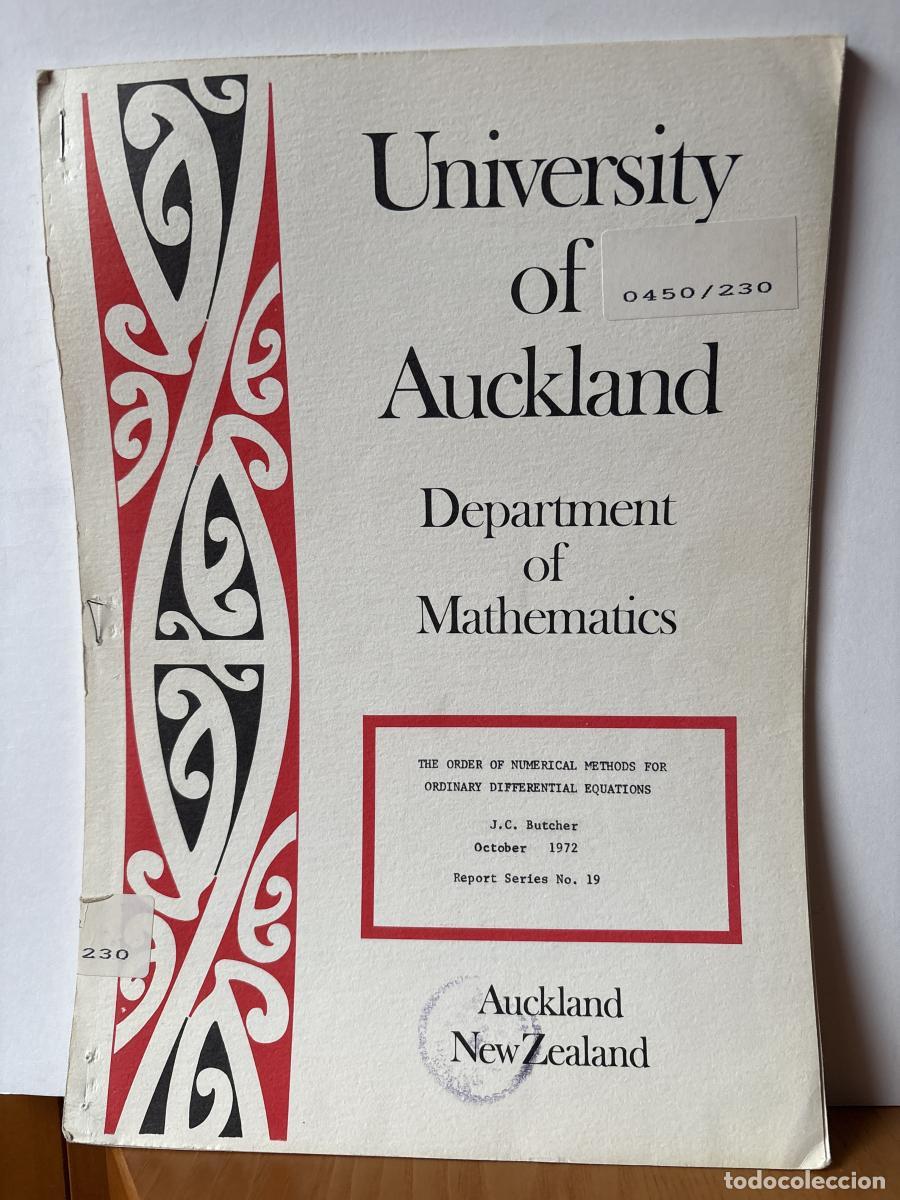Libri di seconda mano: UNIVERSITY OF AUCKLAND. DEPARTMENT OF MATHEMATICS. N&ordm;19. THE ORDER OF NUMERICAL METHODS FOR ORDINARY