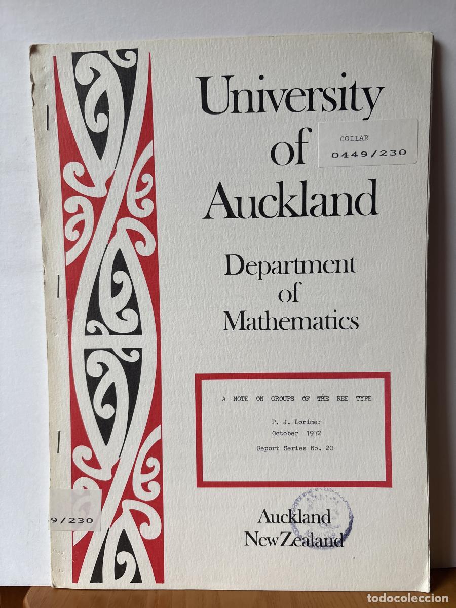 Libri di seconda mano: UNIVERSITY OF AUCKLAND. DEPARTMENT OF MATHEMATICS. N&ordm;20. A NOTE ON GROUPS OF THE REE TYPE - P.J.LOR