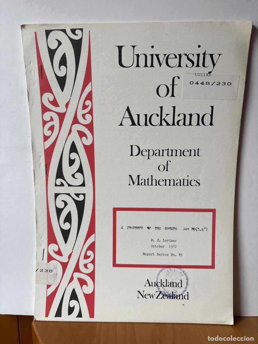 Libri di seconda mano: UNIVERSITY OF AUCKLAND. DEPARTMENT OF MATHEMATICS. N&ordm;21. A PROPERTY PF THE GROPUS AUT PU - P.J. LOR