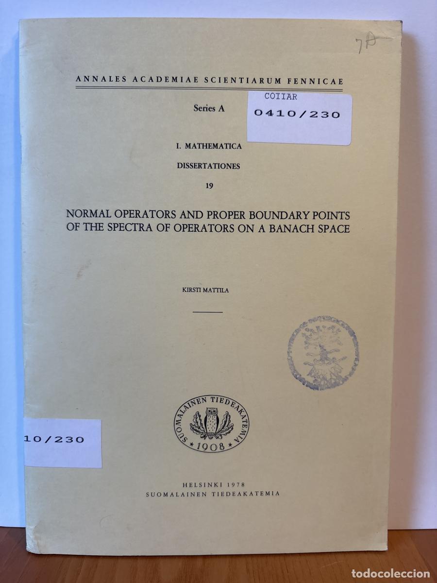 Libros: ANNALES ACADEMIAE SCIENTIARUM FENNICAE. SERIES A. NORMAL OPERATORS AND PROPER BOUNDARY POINTS OF THE