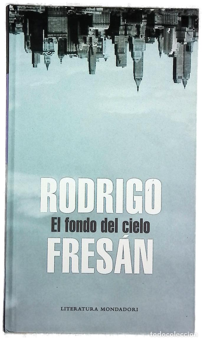 Libros: El fondo del cielo - Fres&aacute;n, Rodrigo