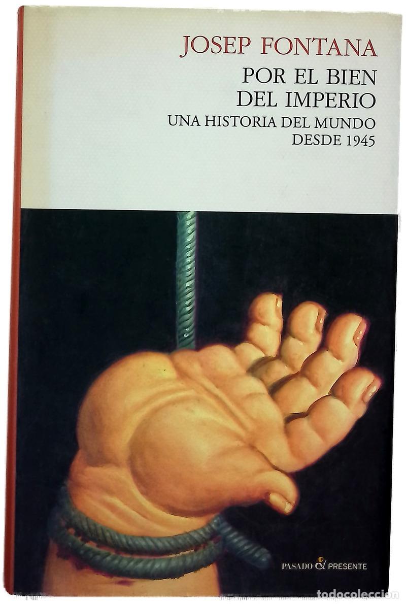 B&uuml;cher: Por el bien del imperio : una historia del mundo desde 1945