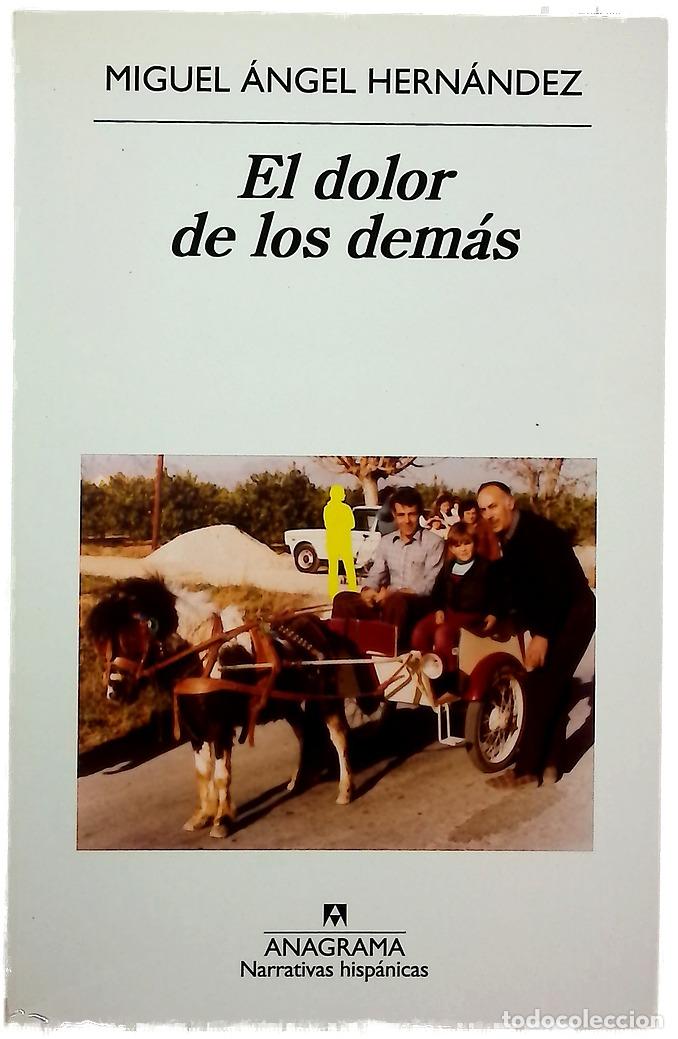 Libros: El dolor de los dem&aacute;s - Hern&aacute;ndez Navarro, Miguel &Aacute;ngel