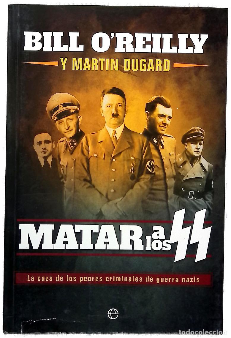 B&uuml;cher: Matar a los SS : la caza de los peores criminales de guerra de la historia
