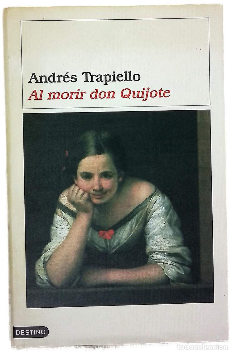 Libros: Al morir don Quijote - Trapiello, Andr&eacute;s - Foto 1