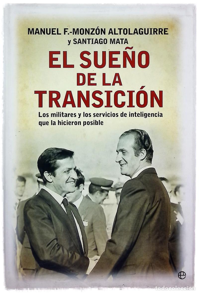 Libros: El sue&ntilde;o de la transici&oacute;n : los militares y los servicios de inteligencia que la hicieron posible