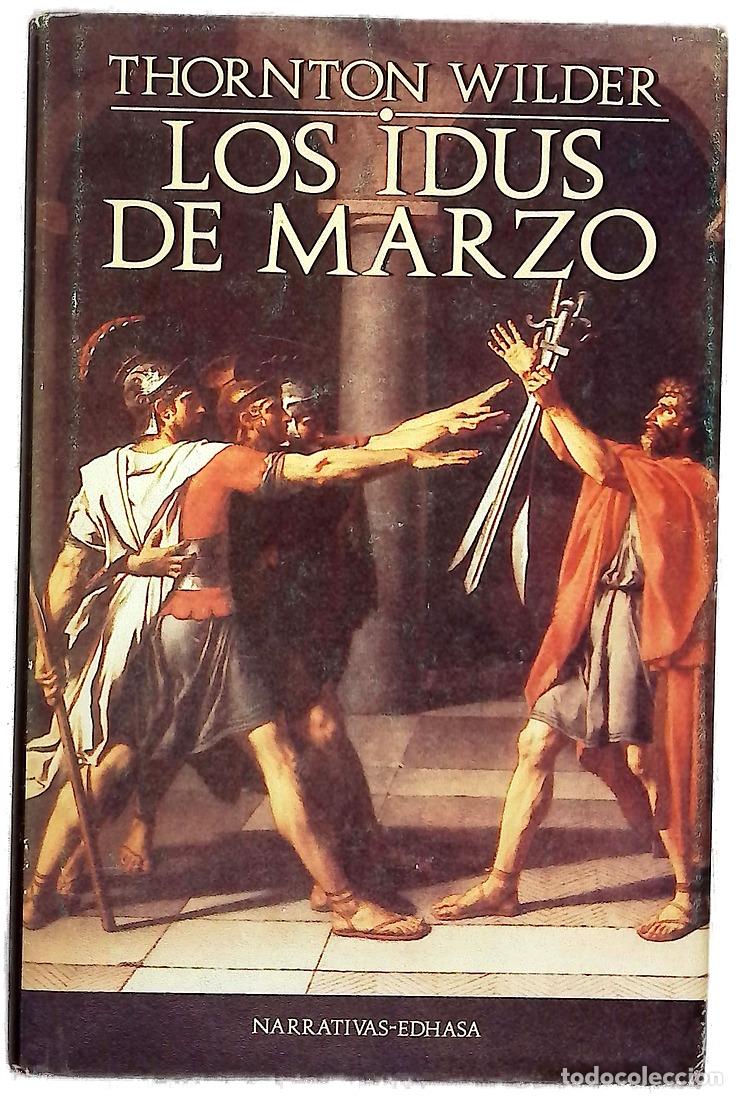 Libros: Los idus de marzo - Wilder, Thornton; Mart&iacute;nez Sierra, Mar&iacute;a