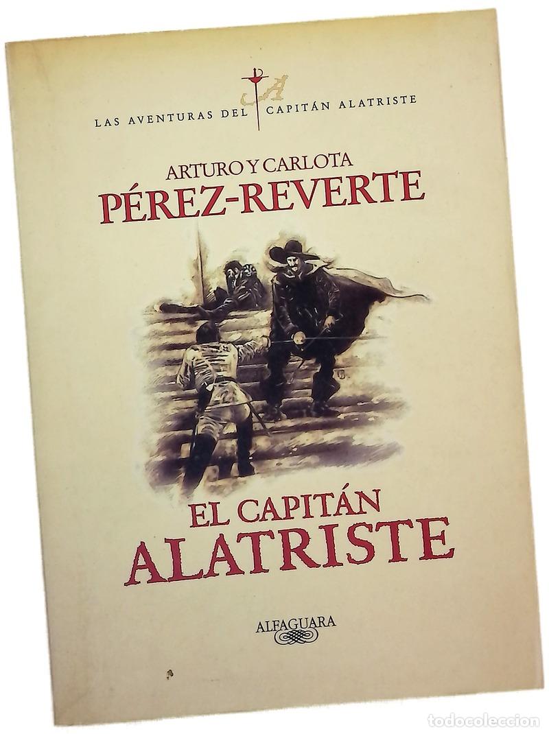 Libros: El capit&aacute;n Alatriste - P&eacute;rez-Reverte, Arturo; P&eacute;rez-Reverte, Carlota