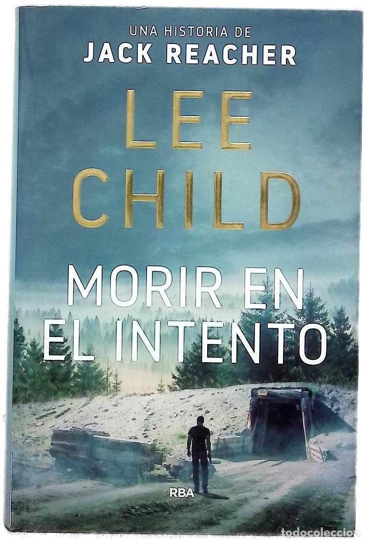 Libros: Morir en el intento - Child, Lee; Garc&iacute;a de Isusi, V&iacute;ctor Manuel