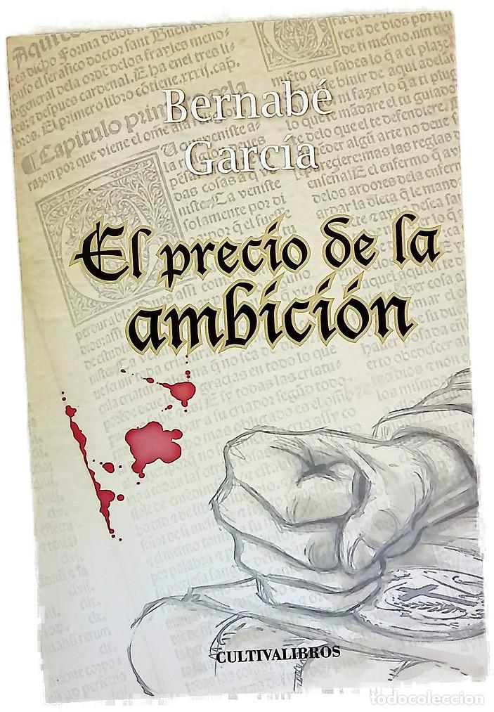 Libros: El precio de la ambici&oacute;n - Bernab&eacute; Garc&iacute;a Rodr&iacute;guez