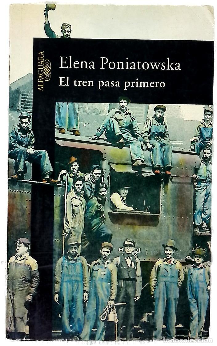 Libros: El tren pasa primero - Poniatowska, Elena