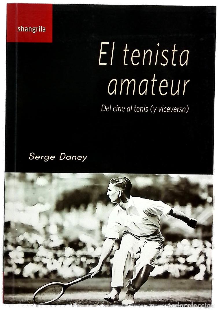 Libros: El tenista amateur : del cine al tenis y (viceversa) : cr&iacute;ticas 1980-1990