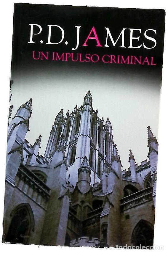 Libros: Un impulso criminal - James, P. D - Foto 1