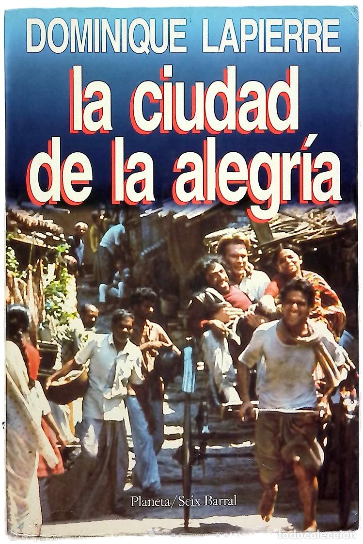 Libros: La ciudad de la alegr&iacute;a - Lapierre, Dominique; Pujol, Carlos