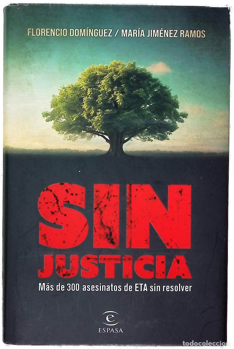 Livres: Sin justicia : m&aacute;s de 300 asesinatos de ETA sin resolver