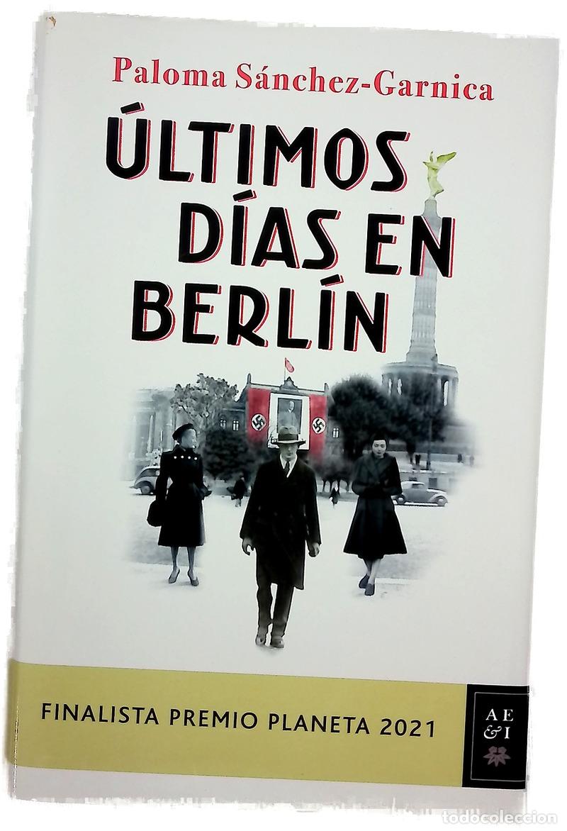 Livres: &Uacute;ltimos d&iacute;as en Berl&iacute;n - S&aacute;nchez-Garnica, Paloma