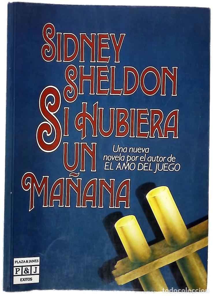 B&uuml;cher: Si hubiera un ma&ntilde;ana - Sheldon, Sidney; Albornoz, Raquel