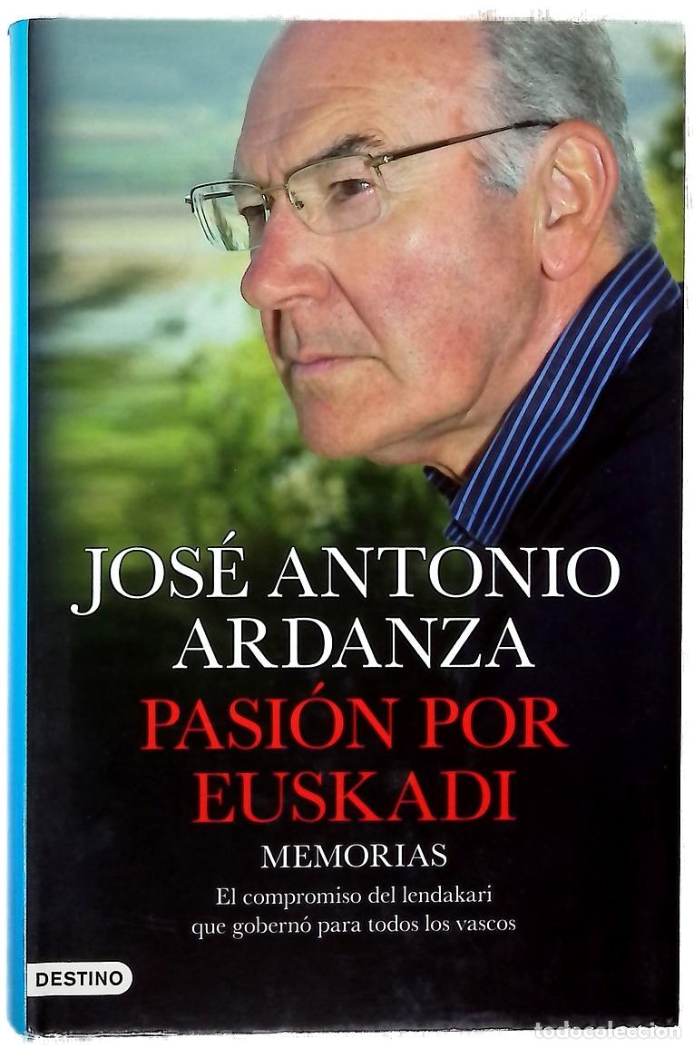 Libros: Pasi&oacute;n por Euskadi memorias : el compromiso del lendakari que gobern&oacute; para todos los vascos