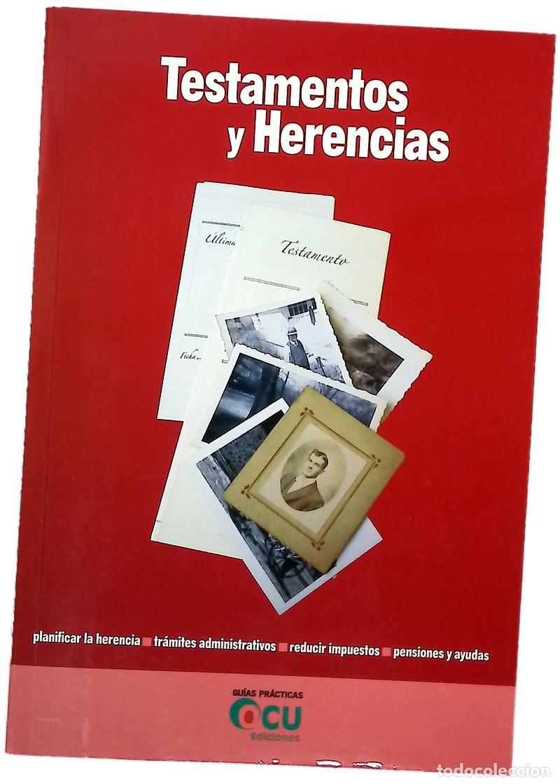 Libros: Testamentos y herencias planificar la herencia, tr&aacute;mites administrativos, reducir impuestos, pens...