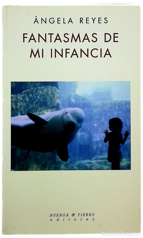 Libros: Fantasmas de mi infancia - Reyes, &Aacute;ngela - Foto 1