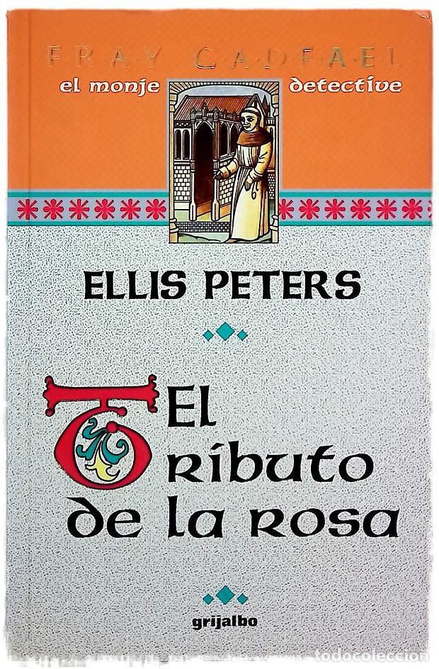 Libros: El tributo de la rosa - Peters, Ellis; Menini, Mar&iacute;a Antonia