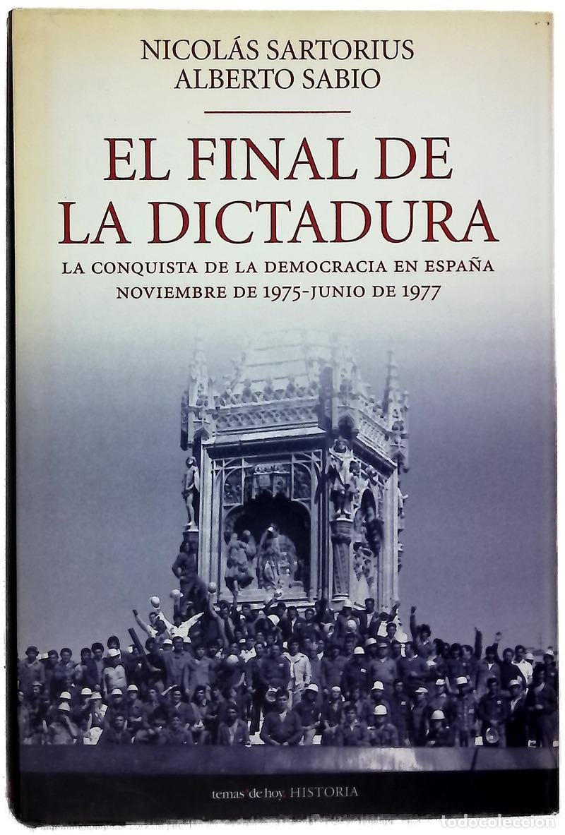 Livres: El final de la dictadura la conquista de la democracia en Espa&ntilde;a (noviembre de 1975-junio de 1977)