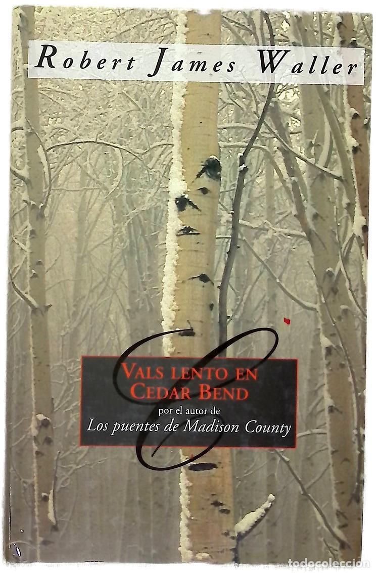 Libros: Vals lento en Cedar Bend - Waller, Robert; Arruti, Rosa - Foto 1