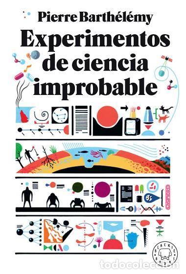 Libros: Cr&oacute;nicas de ciencia improbable - Pierre Barth&eacute;l&eacute;my