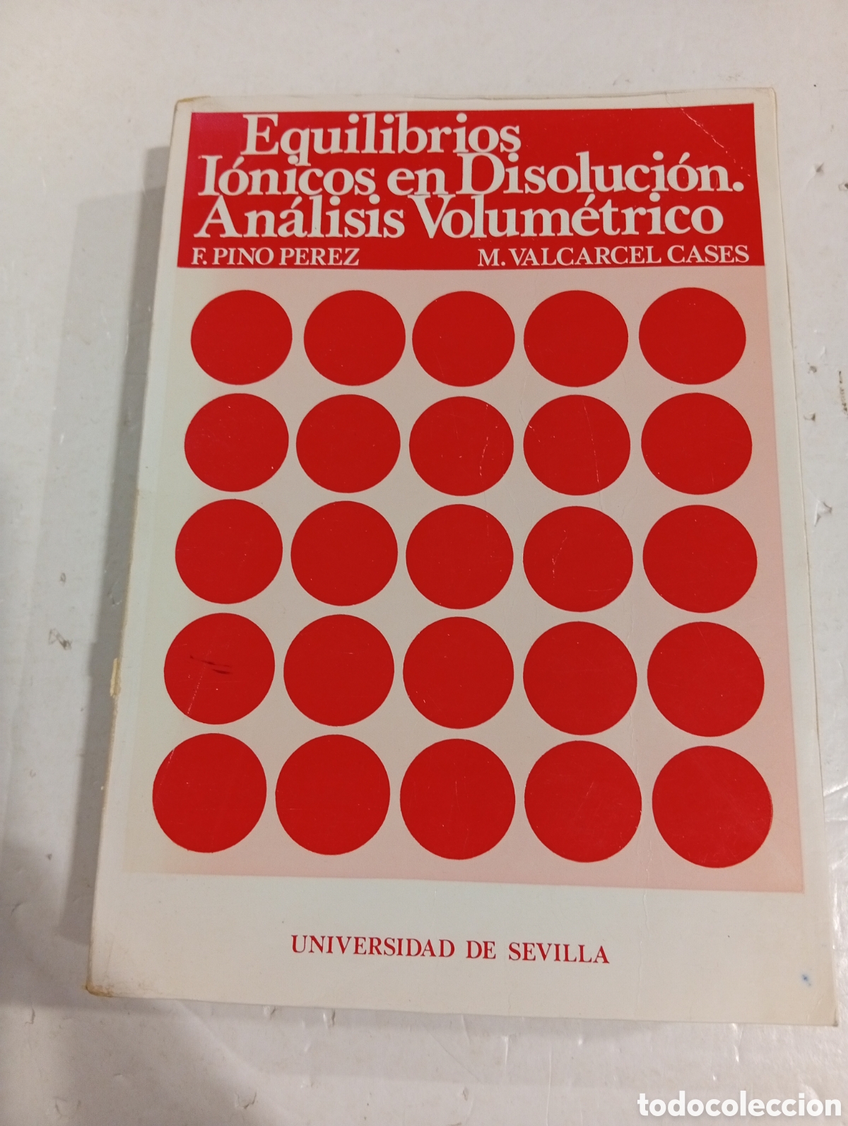 Libros: Equilibrios i&oacute;nicos en disoluci&oacute;n An&aacute;lisis volum&eacute;trico F. Pino P&eacute;rez M. Valcarcel Cases