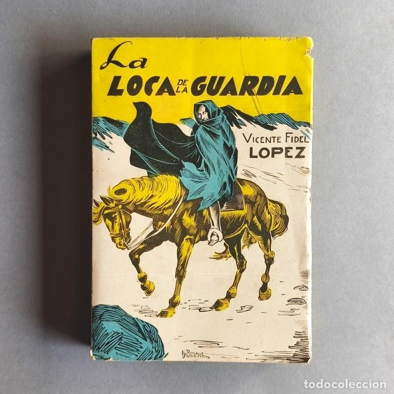 Libros: La Loca de la Guardia. - L&oacute;pez, Vicente Fidel.