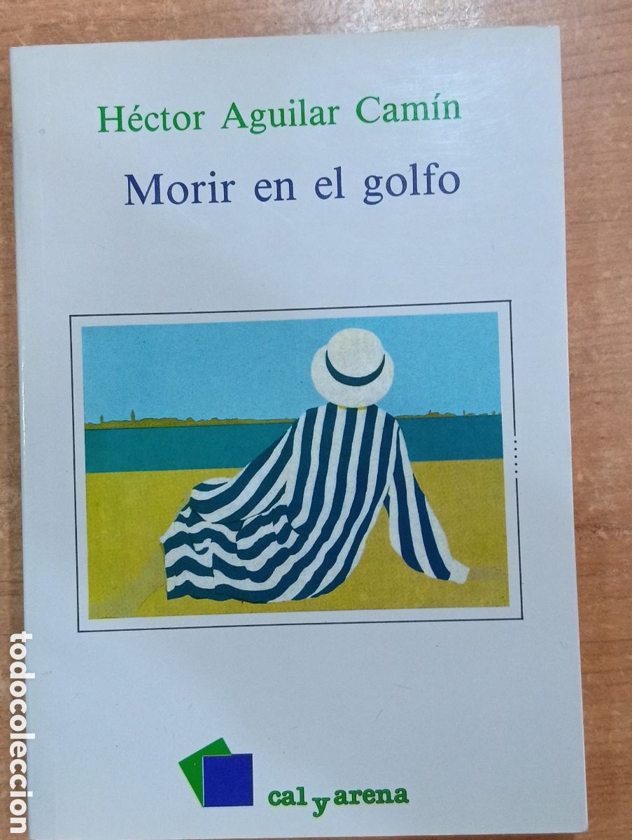 Libros: MORIR en el GOLFO - HECTOR AGUILAR CAM&Iacute;N - Sin Especificar - Foto 1