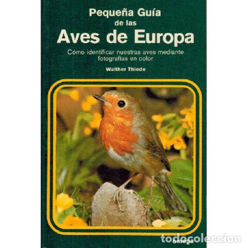 Libros: PEQUE&Ntilde;A GUIA DE LAS AVES DE EUROPA - WALTHER THIEDE