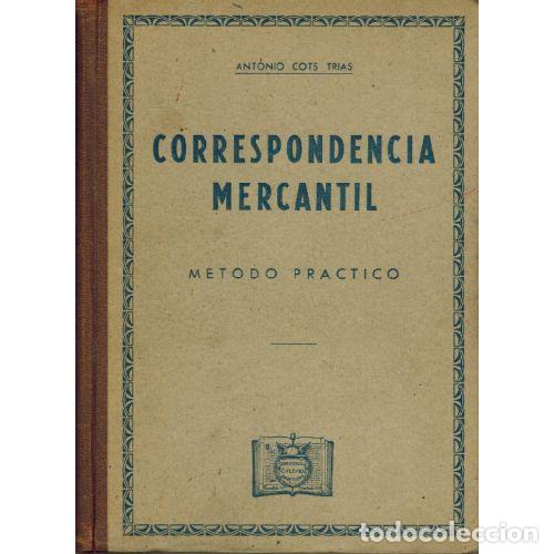Libros: CORRESPONDENCIA MERCANTIL - ANTONIO COTS TRIAS