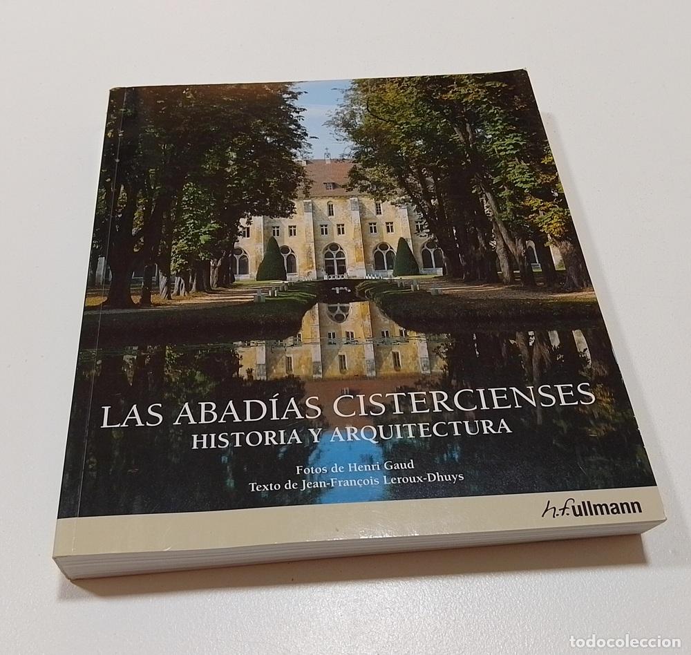 Libros: Las abad&iacute;as cistercienses. Historia y arquitectura - Jean Fran&ccedil;ois Leroux-Dhuys et Henry Gaud