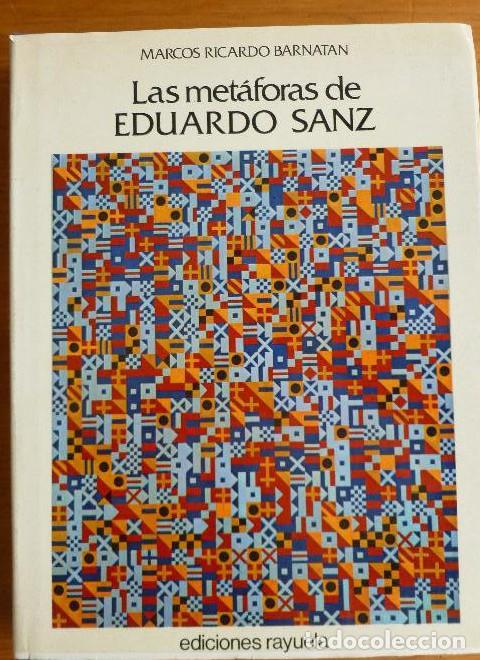 Libros: LAS METAFORAS DE EDUARDO SANZ. MARCOS RICARDO BARNATAN. ED. RAYUELA. 1976 198pp -