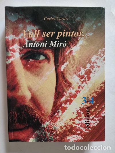 Libros: Vull ser pintor... Antoni Mir&oacute;- 9788475027401