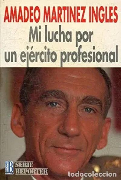 B&uuml;cher: Mi lucha por un ej&eacute;rcito profesional- 9788440631459
