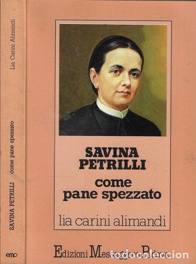 Livres: Savina Petrilli. Come pane spezzato- 9788870267501