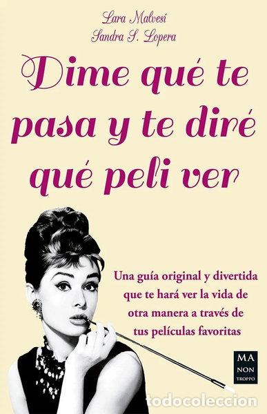 Libros: Dime qu&eacute; te pasa y te dir&eacute; qu&eacute; peli ver- 9788496746787