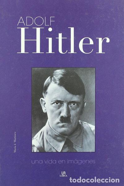 Livres: Adolf Hitler: Una vida en im&aacute;genes- 9788466216548