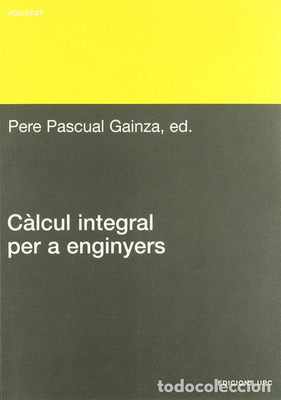 Libros: C&agrave;lcul integral per a enginyers- 9788483016275